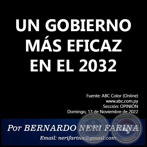 UN GOBIERNO MÁS EFICAZ EN EL 2032 - Por BERNARDO NERI FARINA - Domingo, 13 de Noviembre de 2022